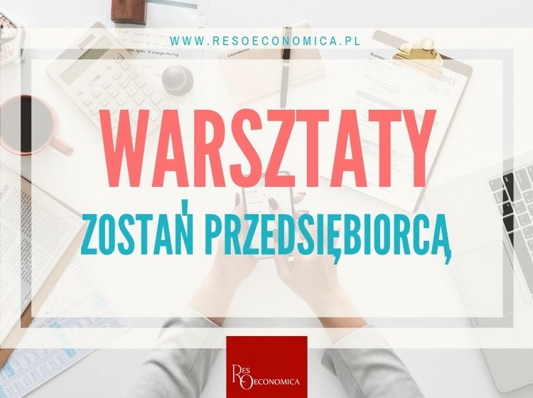 Chcesz zostać przedsiębiorcą? Te warsztaty są dla ciebie